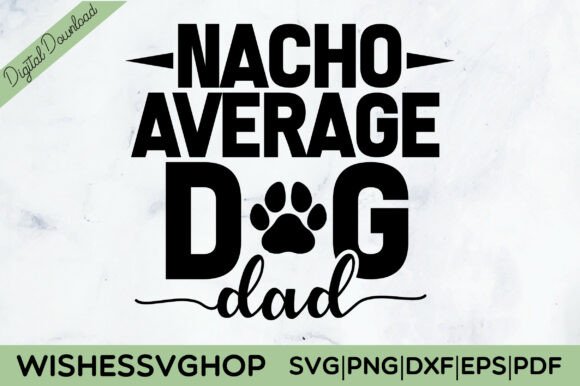 Nacho Average Dog Dad SVG PNG