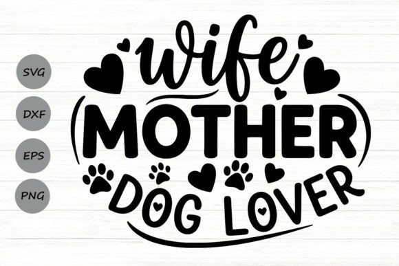 Wife Mother Dog Lover SVG: A Designer’s Hands-On Review